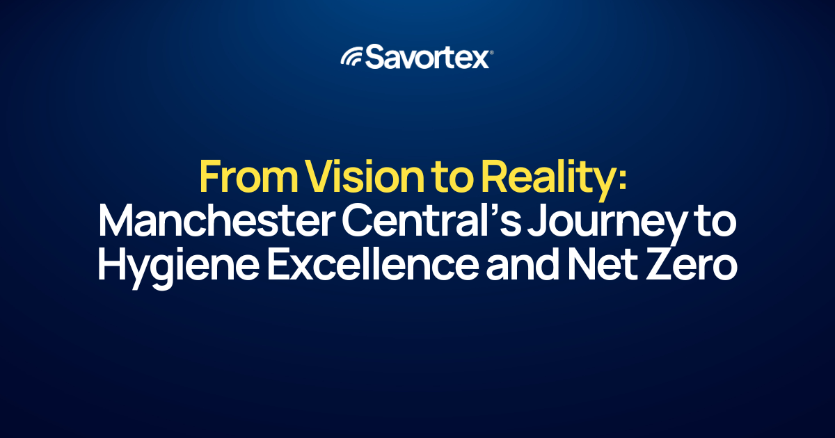 From Vision to Reality: Manchester Central’s Journey to Hygiene Excellence and Net Zero Success with Savortex’s Cutting-Edge Hand Hygiene Technology